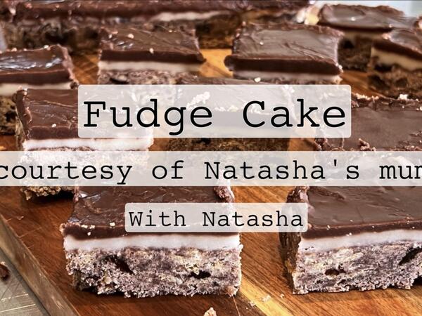 image of ​Fudge Cake (courtesy of Natasha\'s mum)